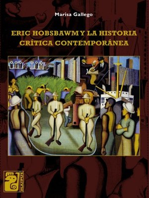 cover image of Eric Hobsbawm y la historia crítica contemporánea